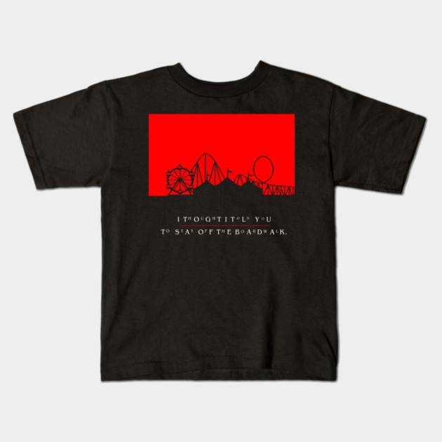 The Lost Boys I Thought I Told You To Stay Off the Boardwalk Kids T-Shirt