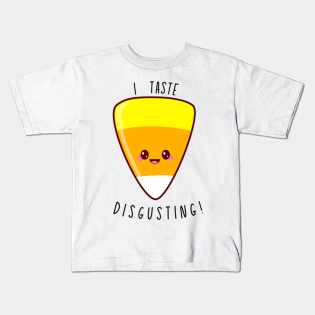 I Taste Disgusting candy corn Kids T-Shirt
