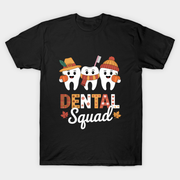 Dental Squad Pumpkin Fall Autumn Dentist Thanksgiving T-Shirt
