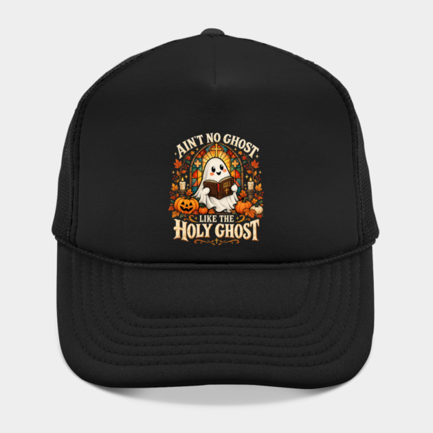 Ain't No Ghost Like The Holy Ghost Halloween Christian Quote Hat
