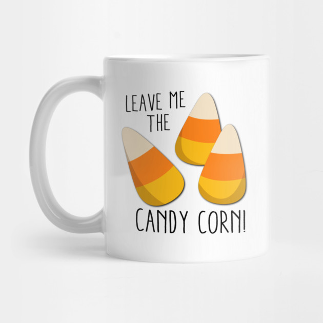 Leave me the candy corn! Mug