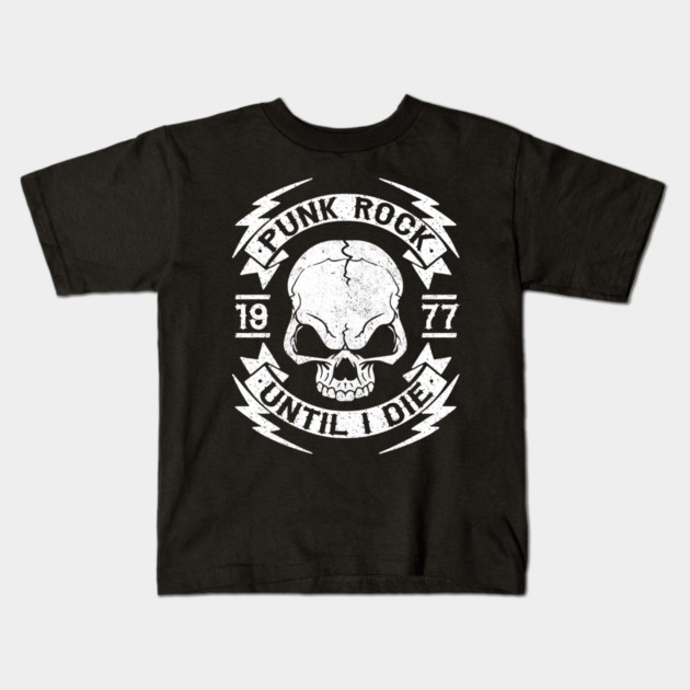 PUNK ROCK UNTIL I DIE - PUNK ROCK Kids T-Shirt