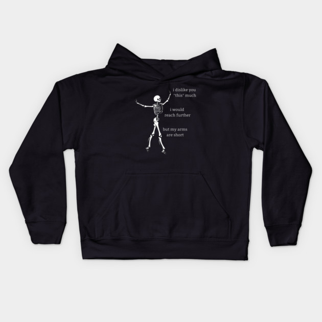Sassy Skeleton: "I Dislike You" Kids Hoodie