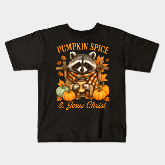 Pumpkin Spice Jesus Cute Raccoon Christian Fall Autumn Kids T-Shirt