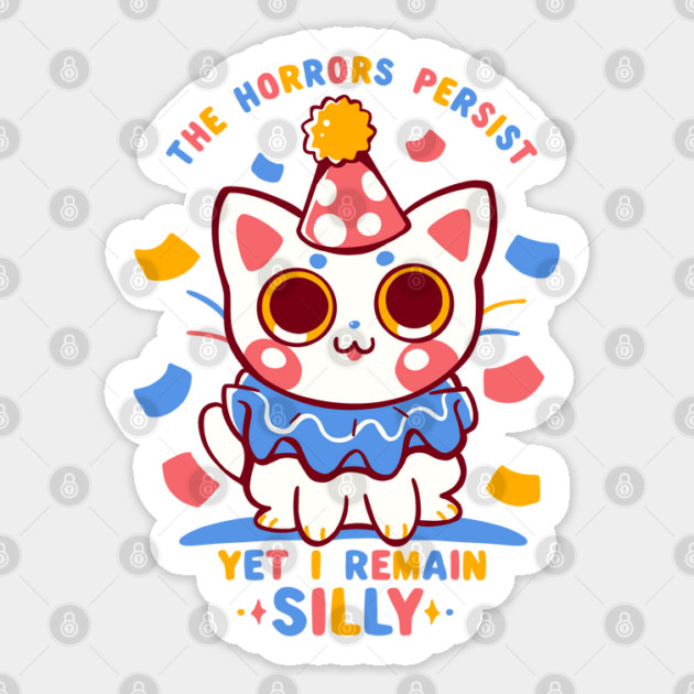 Yet I remain Silly Sticker