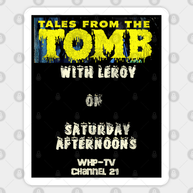 Tales from the Tomb with Leroy Sticker