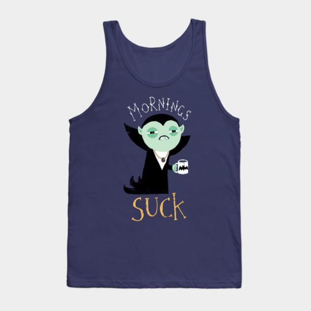 Vampires: Mornings Suck Tank Top