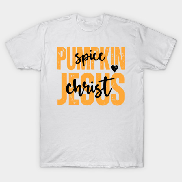 Pumpkin Spice Jesus Christ T-Shirt