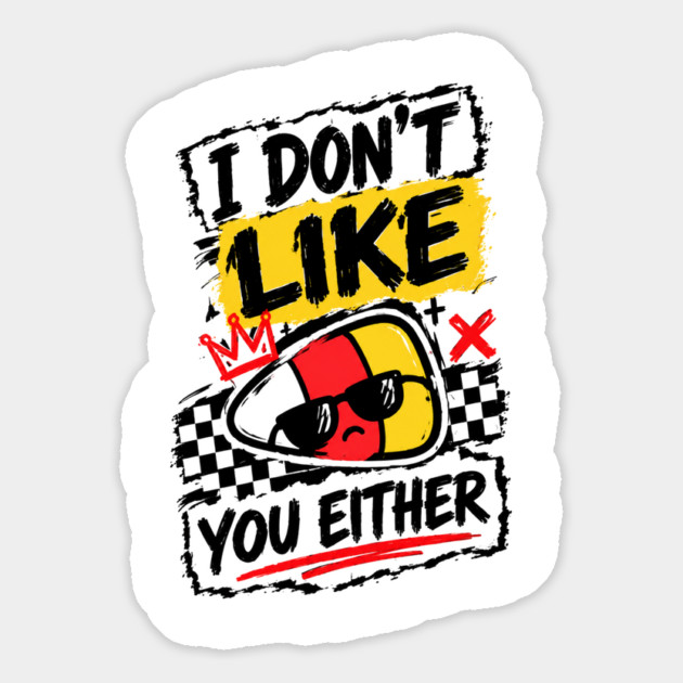 Candy-Corn-I-don't-like-you-either Magnet