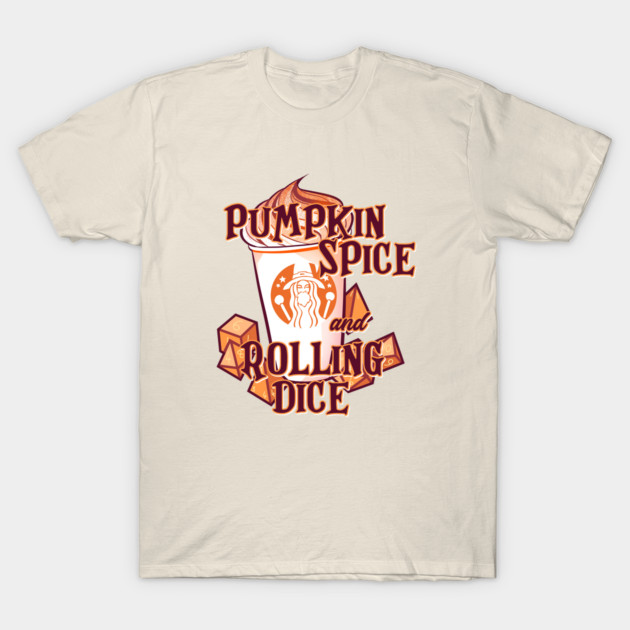 Pumpkin Spice and Rolling Dice T-Shirt