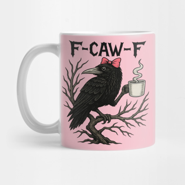 F-Caw-F Mug