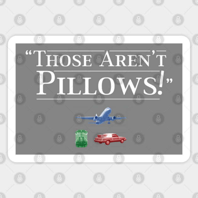 Those Aren't Pillows Sticker