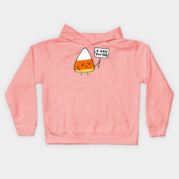Candy Corn I Hate You Too Team Candycorn Kids Hoodie