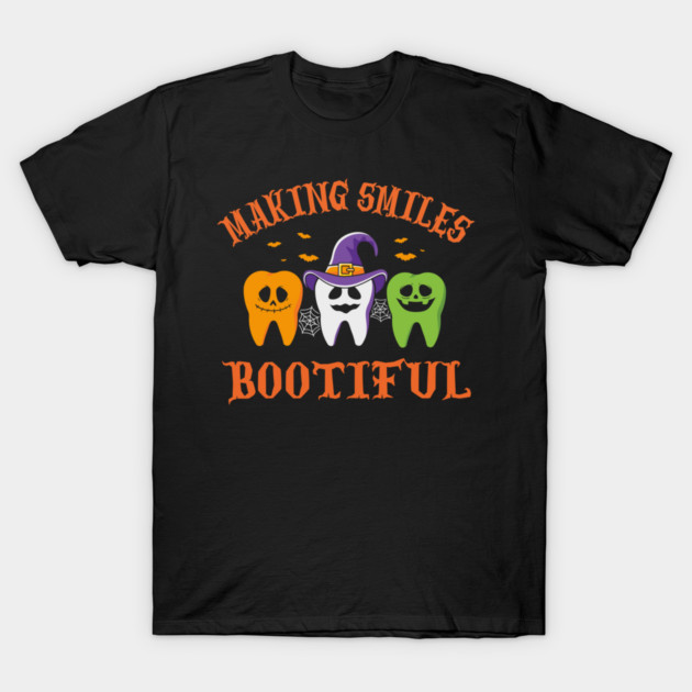 Making Smiles Bootiful Halloween Dentist Dental Professional T-Shirt