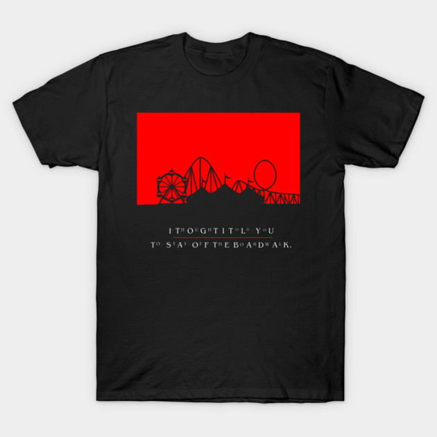 The Lost Boys I Thought I Told You To Stay Off the Boardwalk T-Shirt