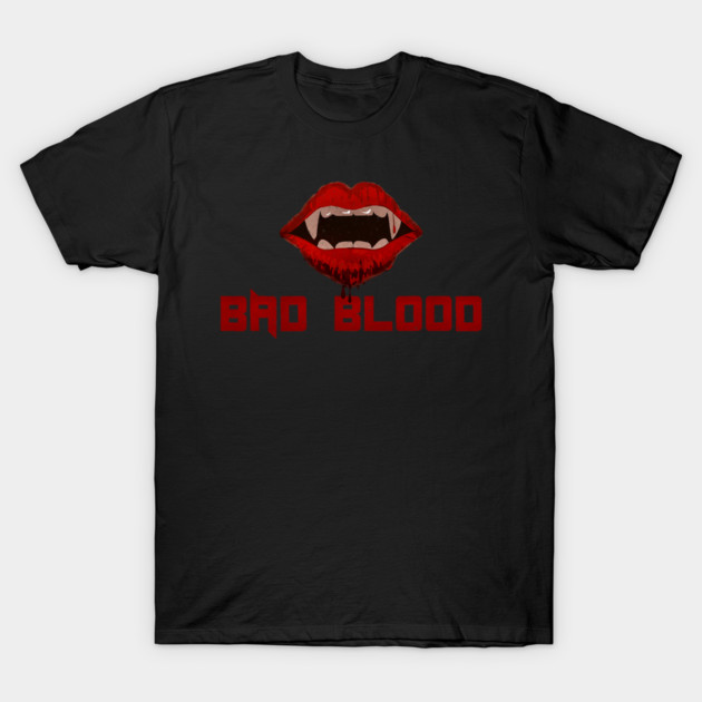 Bad Blood Vampire Teeth T-Shirt