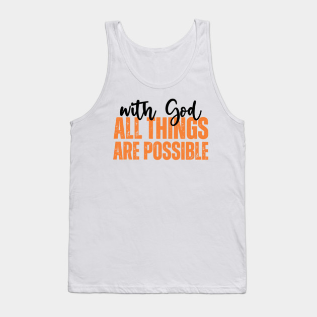 With God All Things Are Possible Tank Top