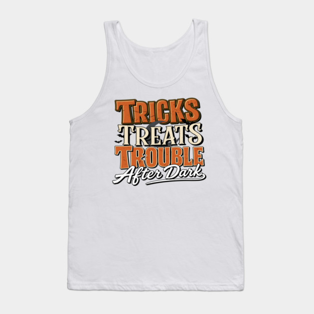Trick or Treat Halloween Tricks Treats Trouble Spooky Tee Tank Top
