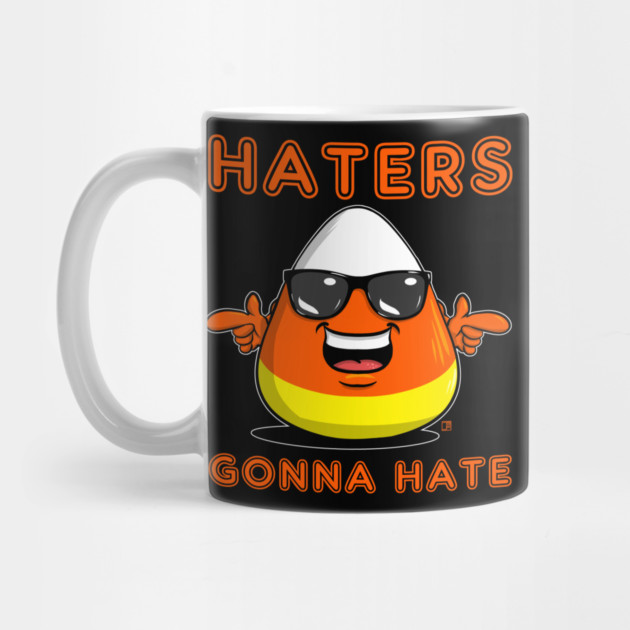 Haters Gonna Hate Candy Corn Mug
