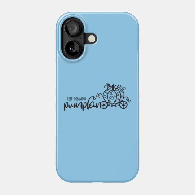 Keep Dreaming Pumpkin Phone Case