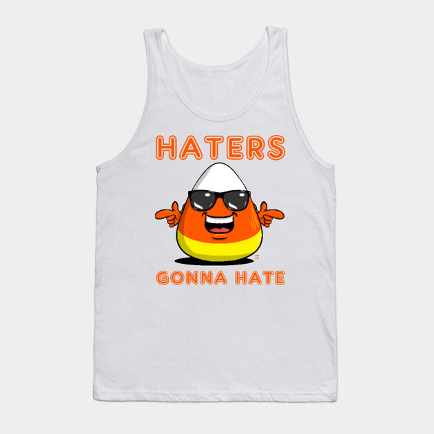 Haters Gonna Hate Candy Corn Tank Top
