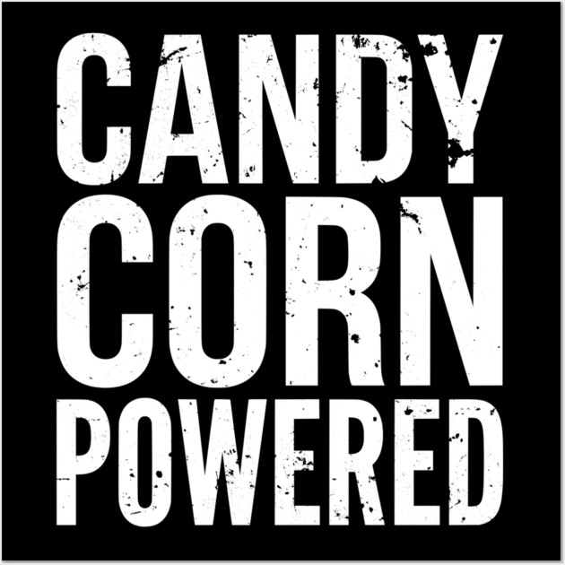 Candy Corn Powered Funny Autumn Candy Motif SEP-651 Posters and Art Prints