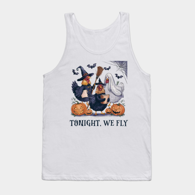 Tonight We Fly Funny Halloween Costume Chicken Farm Fall Tank Top