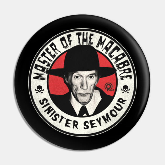 Master of the Macabre --- Sinister Seymour Pin