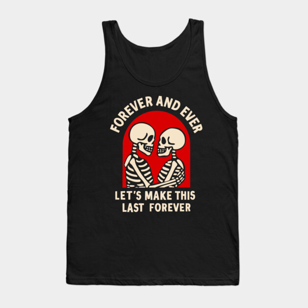 FOREVER AND EVER Tank Top
