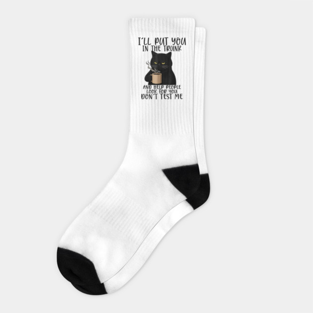Funny Cat I'll Put You In The Trunk And Help People Look For You Socks