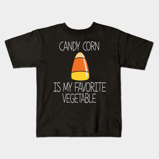 Candy Corn is my favorite vegetable Kids T-Shirt