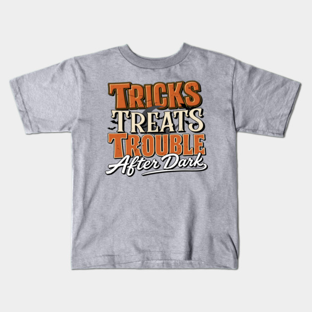 Trick or Treat Halloween Tricks Treats Trouble Spooky Tee Kids T-Shirt