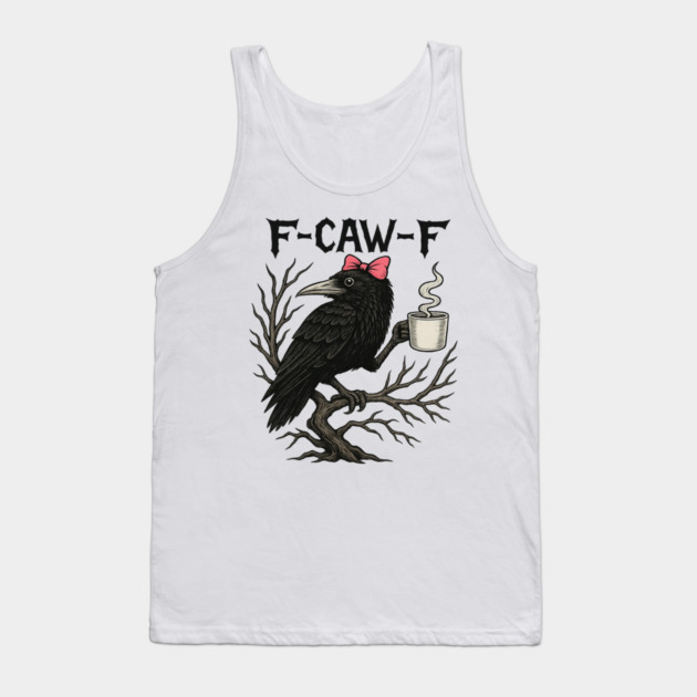 F-Caw-F Tank Top