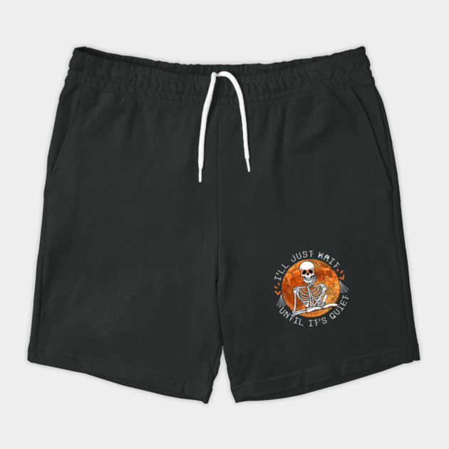 I_ll Just Wait Until It_s Quiet Funny Teacher Halloween Costume Shorts