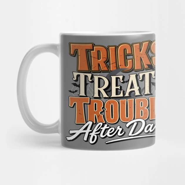 Trick or Treat Halloween Tricks Treats Trouble Spooky Tee Mug