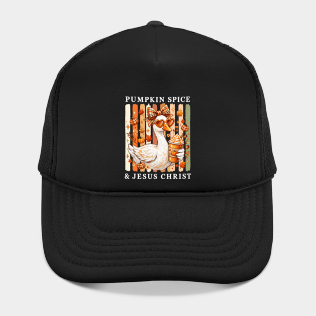 Pumpkin Spice And Jesus Christ Fall Cute Goose Autumn Hat