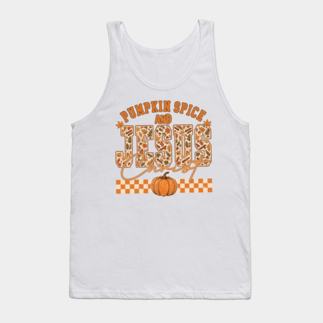 Pumpkin Spice and Jesus Christ Fall Tank Top