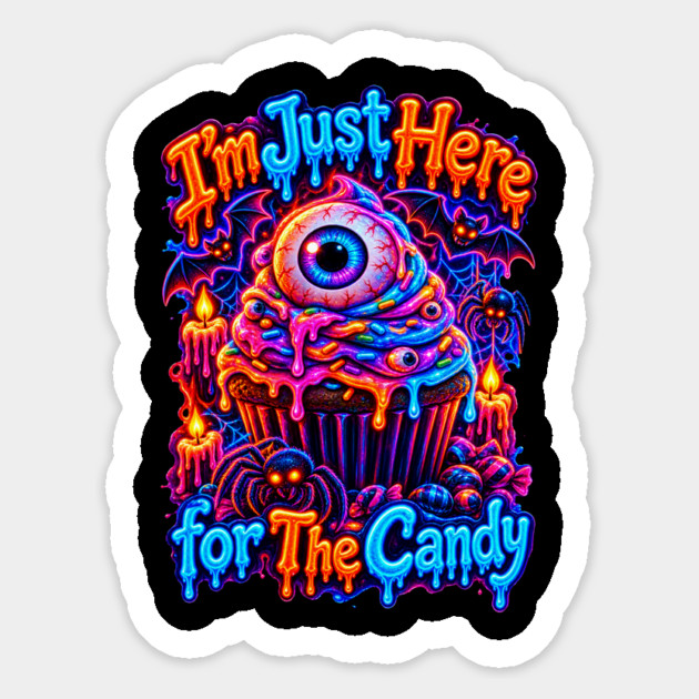Trick or Treat I'm Just Here for the Candy Sticker