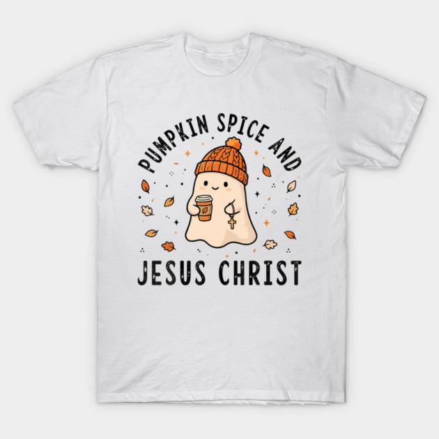 Pumpkin Spice And Jesus Christ Funny Fall Christian T-Shirt