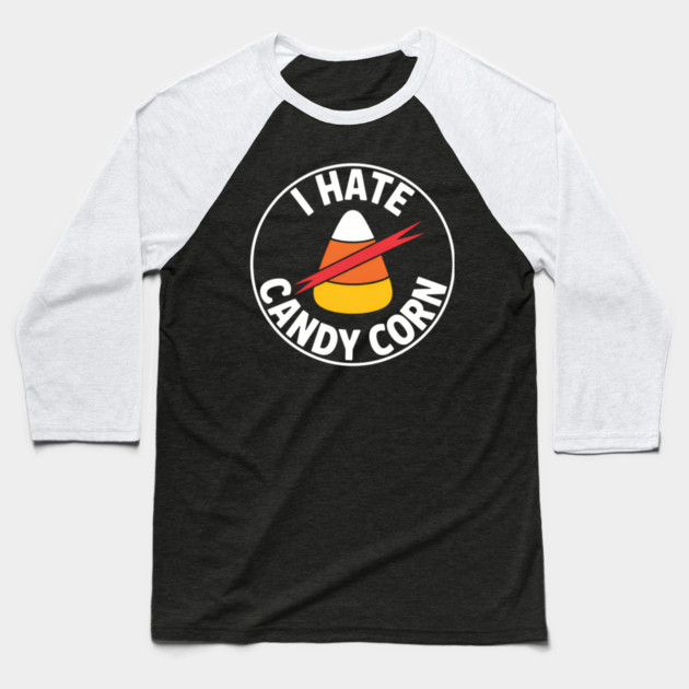 Candy Corn Funny Sayings Halloween Baseball T-Shirt