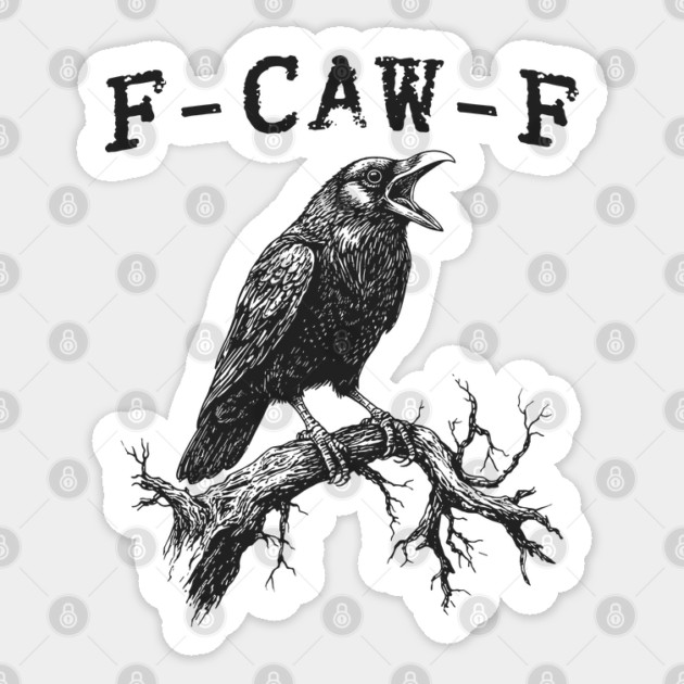 F Caw F Sticker