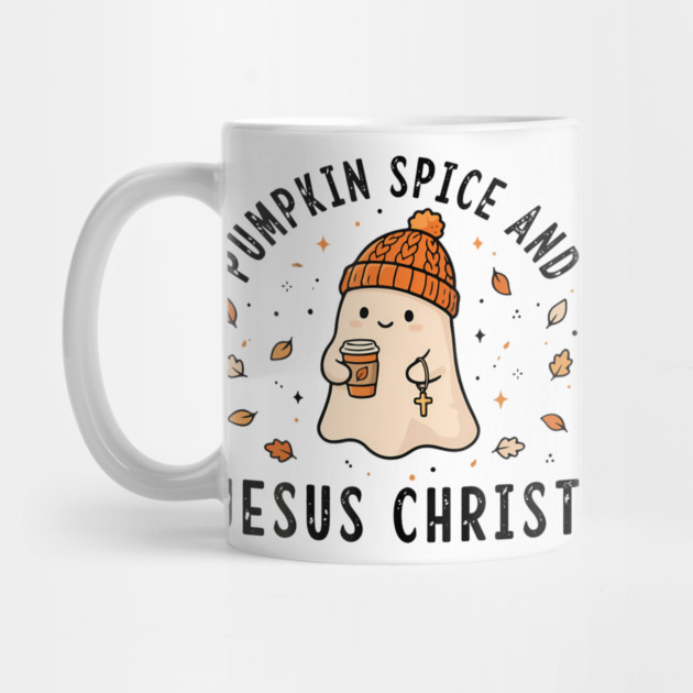 Pumpkin Spice And Jesus Christ Funny Fall Christian Mug