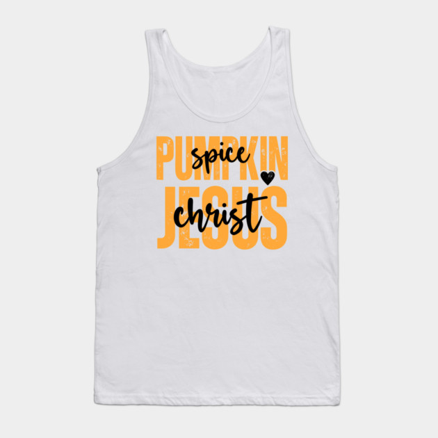 Pumpkin Spice Jesus Christ Tank Top