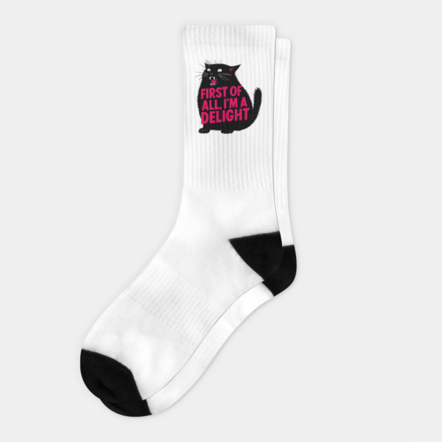First Of All I'm A Delight Roaring Black Cat Saying Socks
