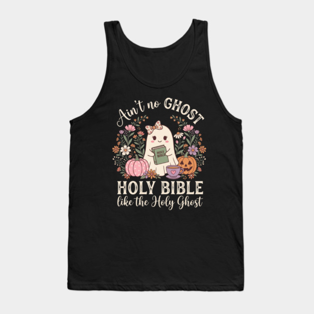 Ain't No Ghost Like The Holy Ghost Christian Halloween Tank Top