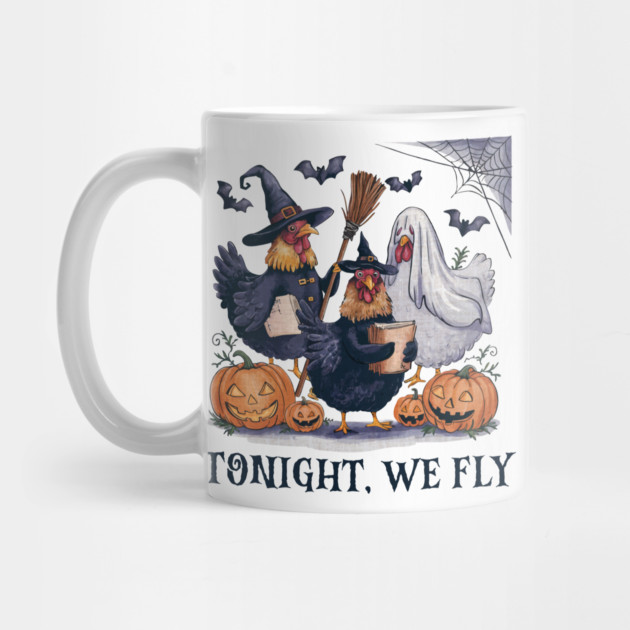 Tonight We Fly Funny Halloween Costume Chicken Farm Fall Mug