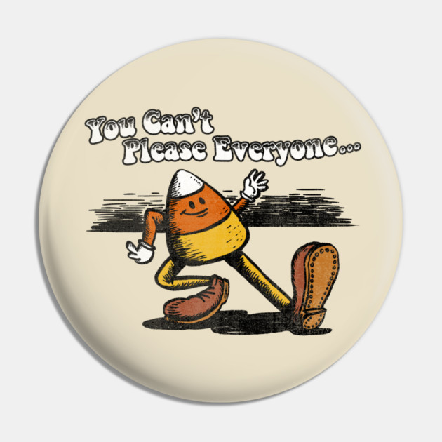 You Can't Please Everyone Pin