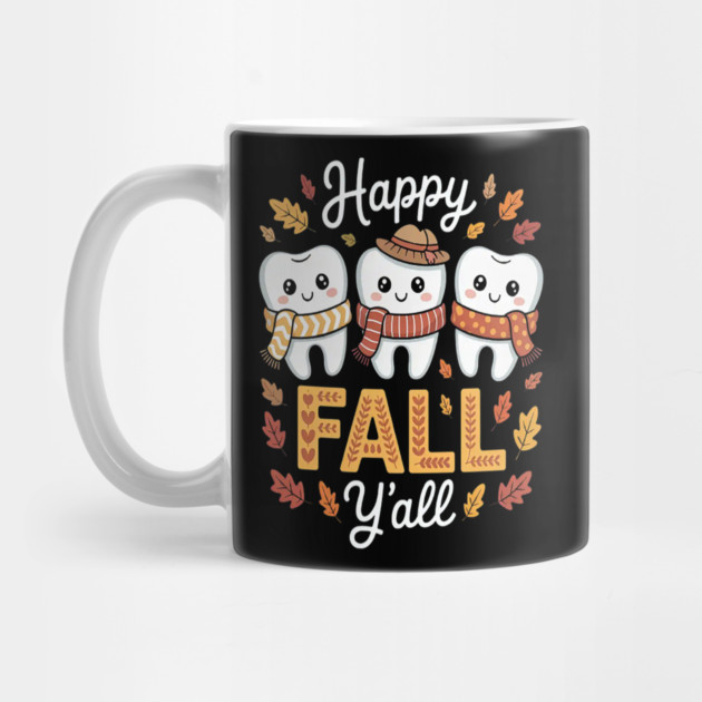 Tooth Teeth Happy Fall Y'all Dental Dentist Thanksgiving Mug