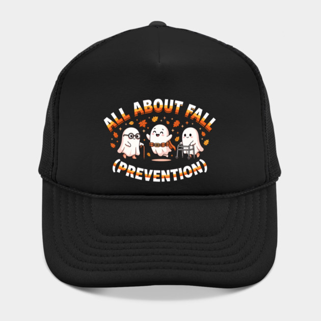 All About Fall Prevention Cute Ghosts Autumn Humor Hat