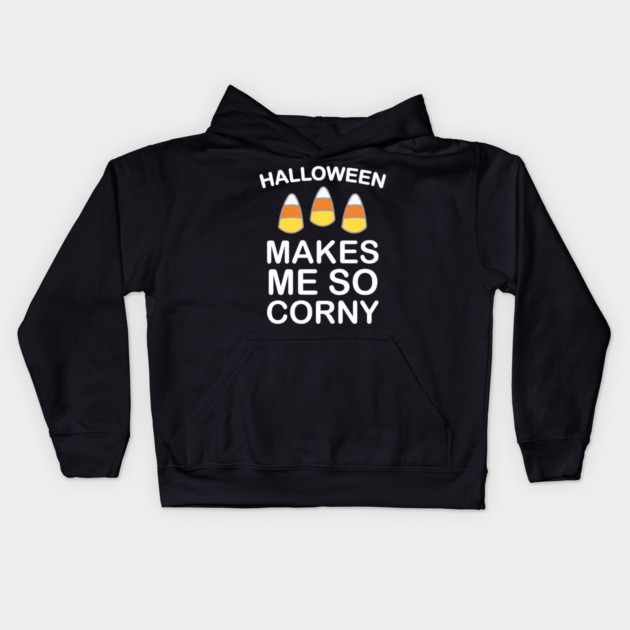 Halloween Makes Me So Corny Funny Candy Corn Kids Hoodie